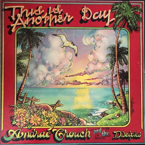 Andraé Crouch And The Disciples - This Is Another Day