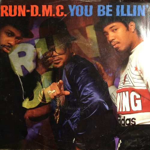 Run-D.M.C. - You Be Illin&#039; / Hit It Run