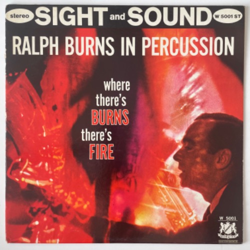 Ralph Burns And His Orchestra - Where There&#039;s Burns There&#039;s Fire