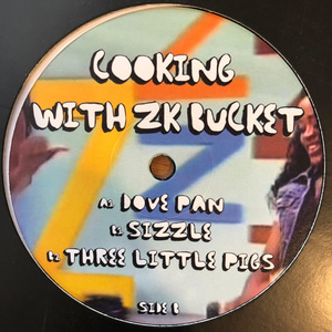ZK Bucket ‎– Cooking With ZK Bucket