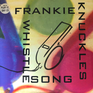 Frankie Knuckles ‎– The Whistle Song