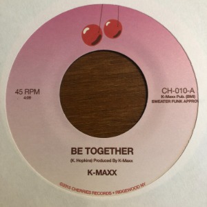 K-Maxx - Be Together / Reachin&#039; (Paradise)