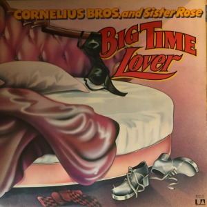 Cornelius Brothers &amp; Sister Rose – Big Time Lover