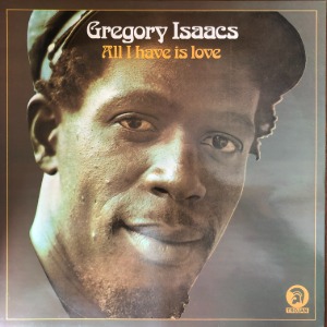Gregory Isaacs ‎– All I Have Is Love