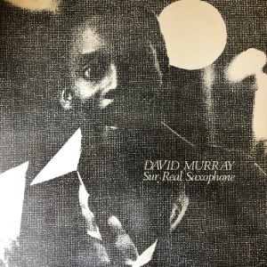 David Murray ‎– Sur-real Saxophone