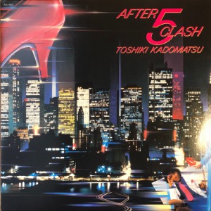 Toshiki Kadomatsu - After 5 Clash