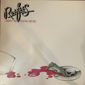 Rufus ‎- Party &#039;Til You&#039;re Broke