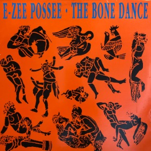 E-Zee Possee ‎– The Bone Dance