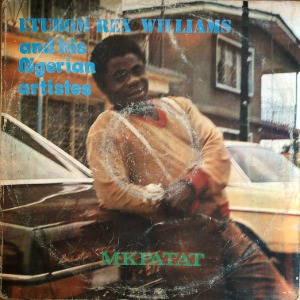 Rex Williams &amp; His Nigerian Artistes - Mkpatat