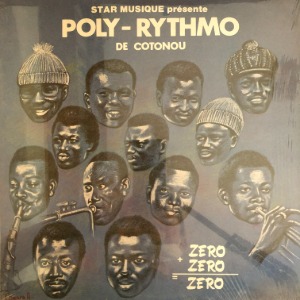 Poly-Rythmo De Cotonou - Zero + Zero = Zero