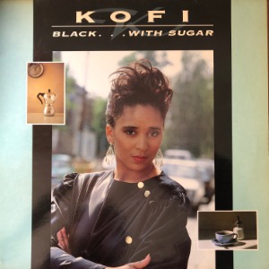 Kofi - Black... With Sugar