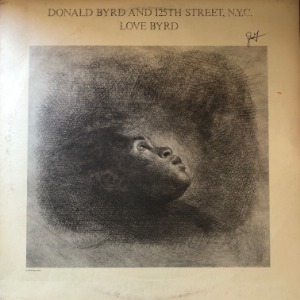 Donald Byrd And 125th Street, N.Y.C. - Love Byrd