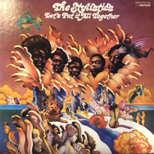 The Stylistics - Let&#039;s Put It All Together