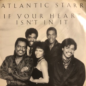 Atlantic Starr - If Your Heart Isn&#039;t In It