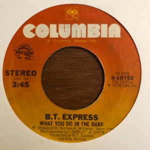 B.T. Express - What You Do In The Dark / You Got Something