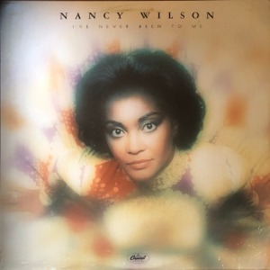 Nancy Wilson - I&#039;ve Never Been To Me