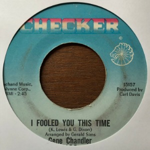 Gene Chandler - I Fooled You This Time / Such A Pretty Thing