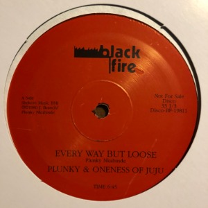 Plunky &amp; Oneness Of Juju - Every Way But Loose / Run Away Baby