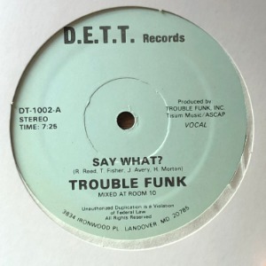 Trouble Funk - Say What?