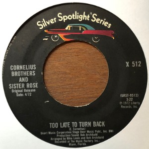 Cornelius Brothers &amp; Sister Rose - Too Late To Turn Back Now/Don&#039;t Ever Be Lonely