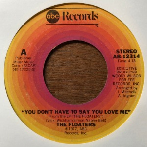 The Floaters - You Don&#039;t Have To Say You Love Me