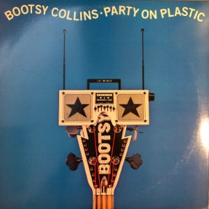Bootsy Collins - Party On Plastic