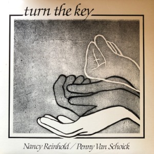 Nancy Reinhold &amp; Penny Van Schoick - Turn The Key