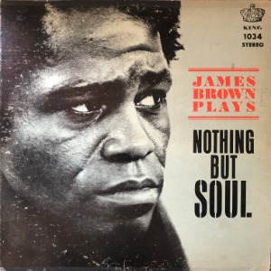 James Brown &amp; The Famous Flames - James Brown Plays Nothing But Soul
