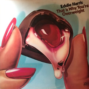 Eddie Harris - That Is Why You&#039;re Overweight