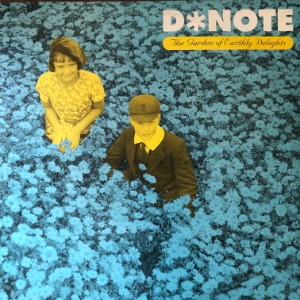 D*Note - The Garden Of Earthly Delights (2 x 12”)