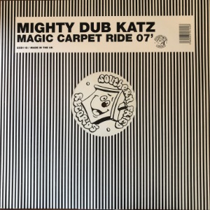 Mighty Dub Katz - Magic Carpet Ride 07&#039;