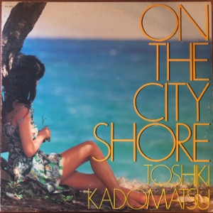 Toshiki Kadomatsu - On The City Shore