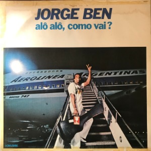 Jorge Ben - Alô Alô, Como Vai?
