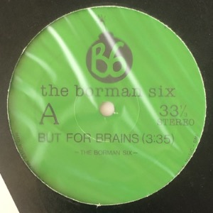 The Borman Six - But For Brains / Everybody In The House