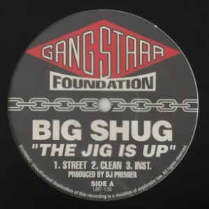 Big Shug / Gang Starr - The Jig Is Up / Doe In Advance