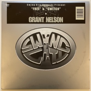 Grant Nelson ‎- Free &amp; Switch