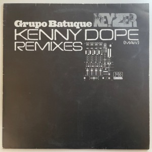 Grupo Batuque - Keyzer (Kenny Dope Remixes)