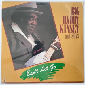 Big Daddy Kinsey And Sons - Can&#039;t Let Go