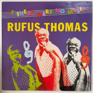 Rufus Thomas - If There Were No Music