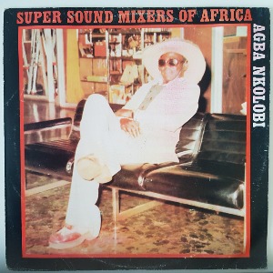 Super Sound Mixers Of Africa - Agba Nkolobi