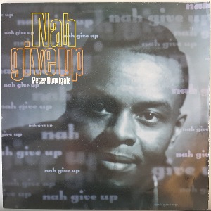 Peter Hunnigale - Nah Give Up