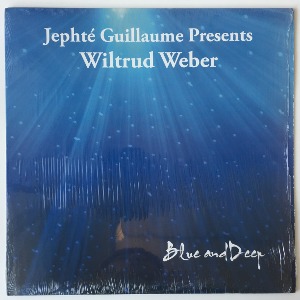 Jephté Guillaume Presents Wiltrud Weber - Blue And Deep