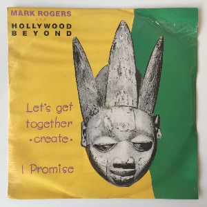 Mark Rogers AKA Hollywood Beyond - Let&#039;s Get Together (Create) / I Promise