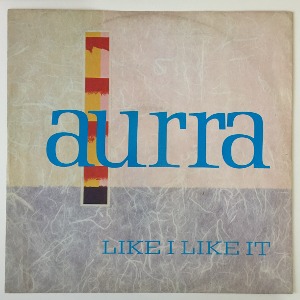 Aurra - Like I Like It