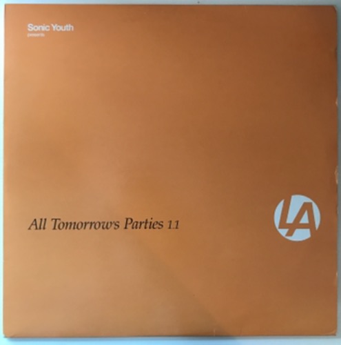 Various -Sonic Youth Presents All Tomorrow&#039;s Parties 1.1
