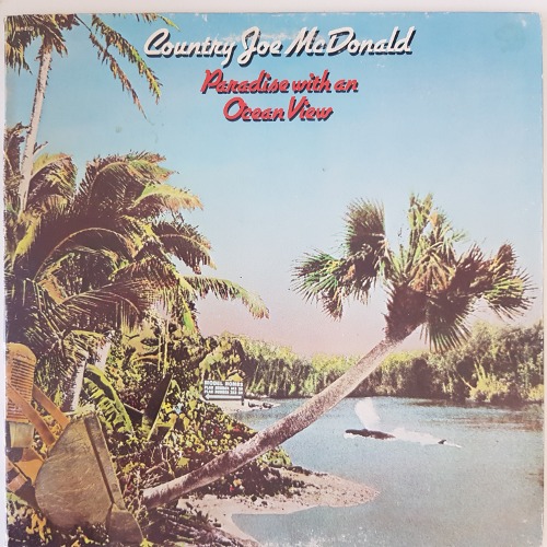 Country Joe McDonald - Paradise With An Ocean View