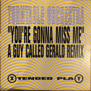 Turntable Orchestra ‎– You&#039;re Gonna Miss Me (A Guy Called Gerald Remix)