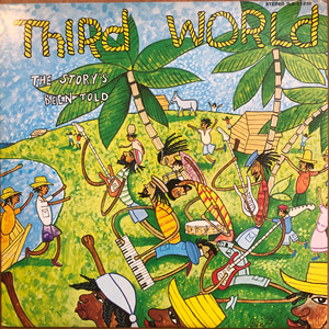 Third World – The Story&#039;s Been Told
