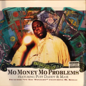 The Notorious B.I.G. Featuring Puff Daddy &amp; Mase - Mo Money Mo Problems