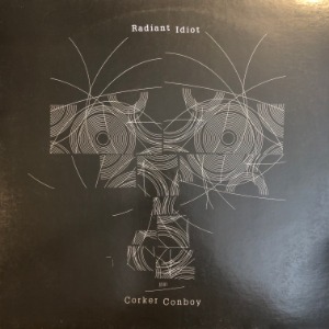 Corker / Conboy - Radiant Idiot